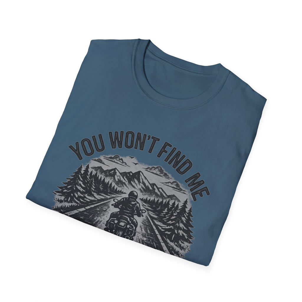 You Won't Find Me At Home T-Shirt