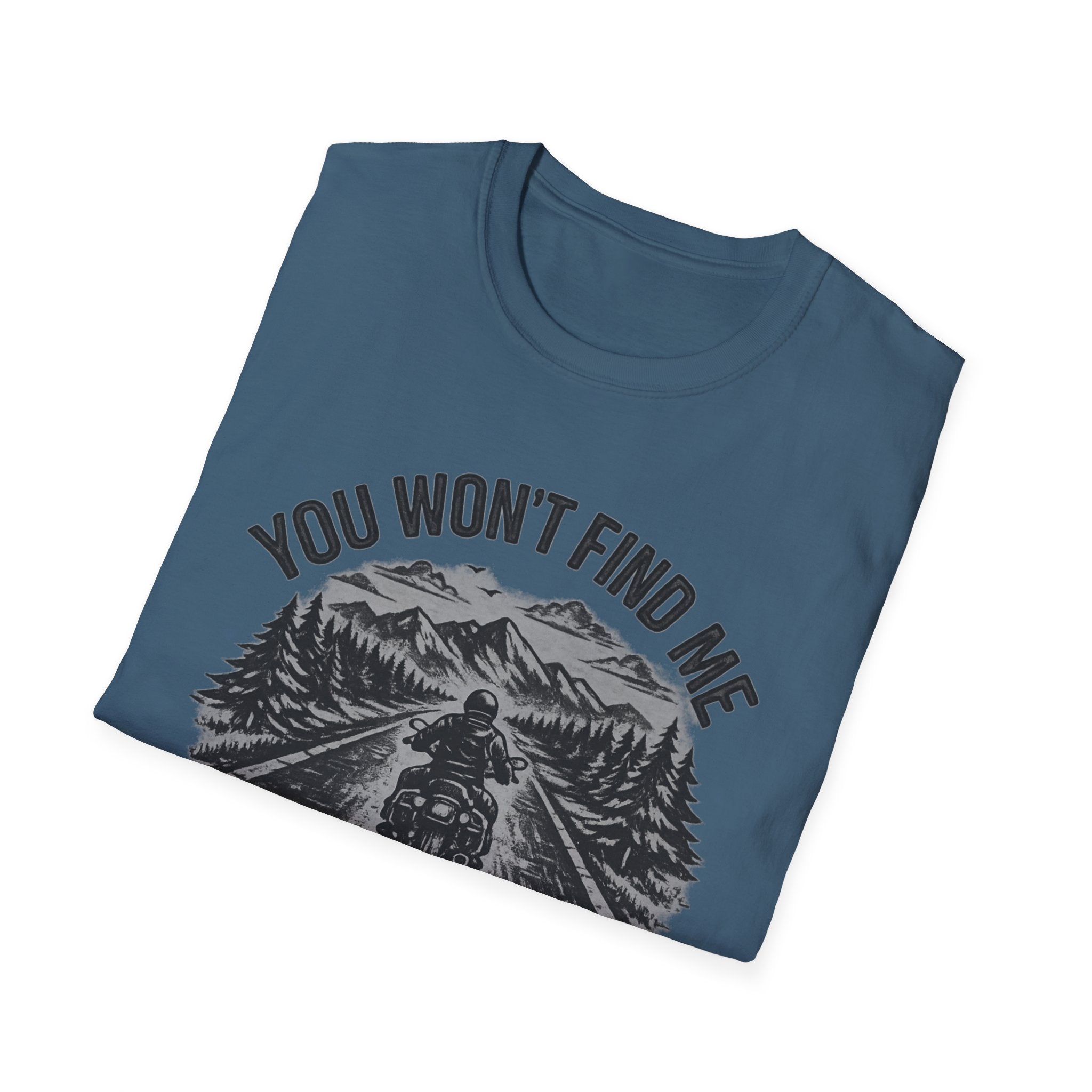 You Won't Find Me At Home T-Shirt