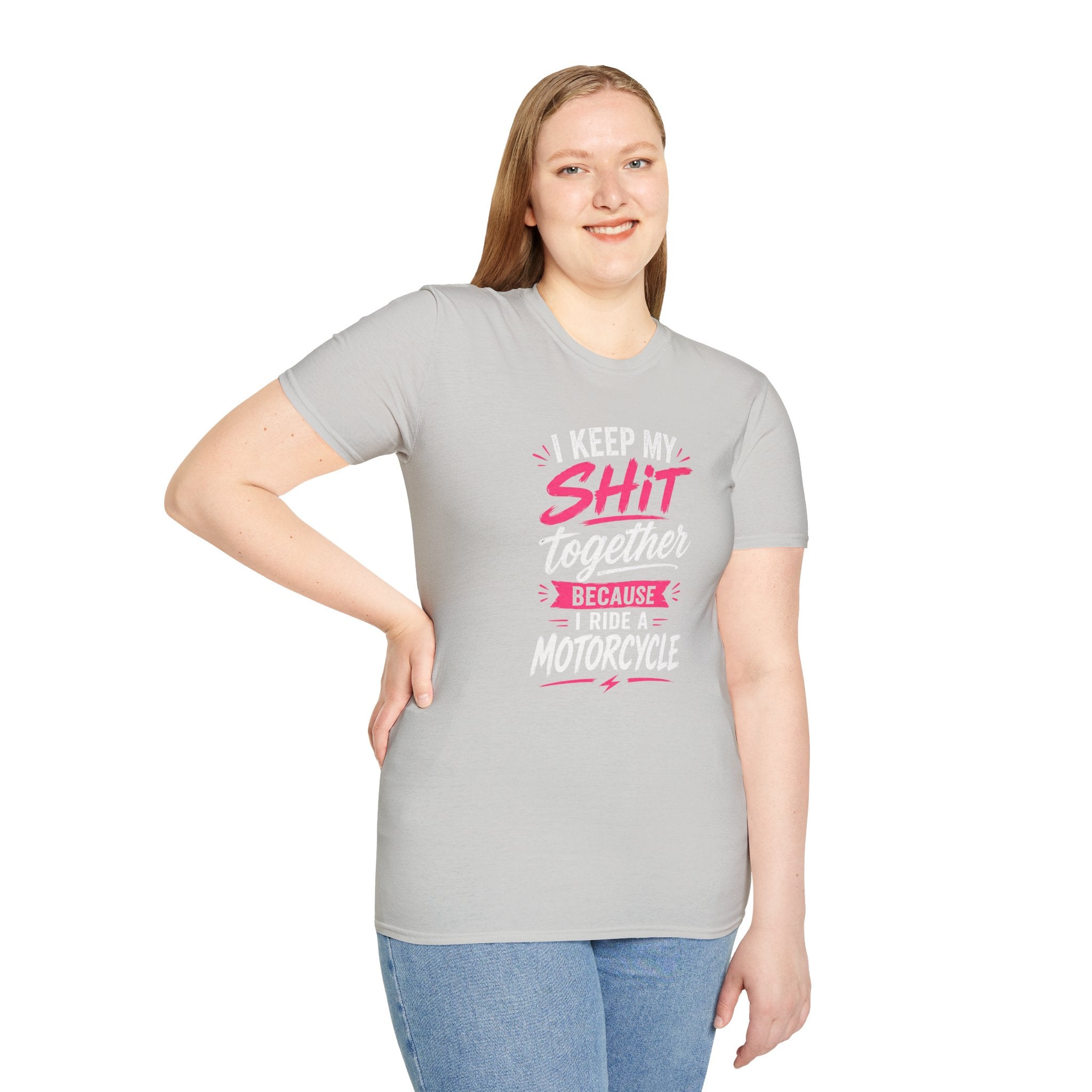 I Keep My Shit Together Because I Ride A Motorcycle T-Shirt