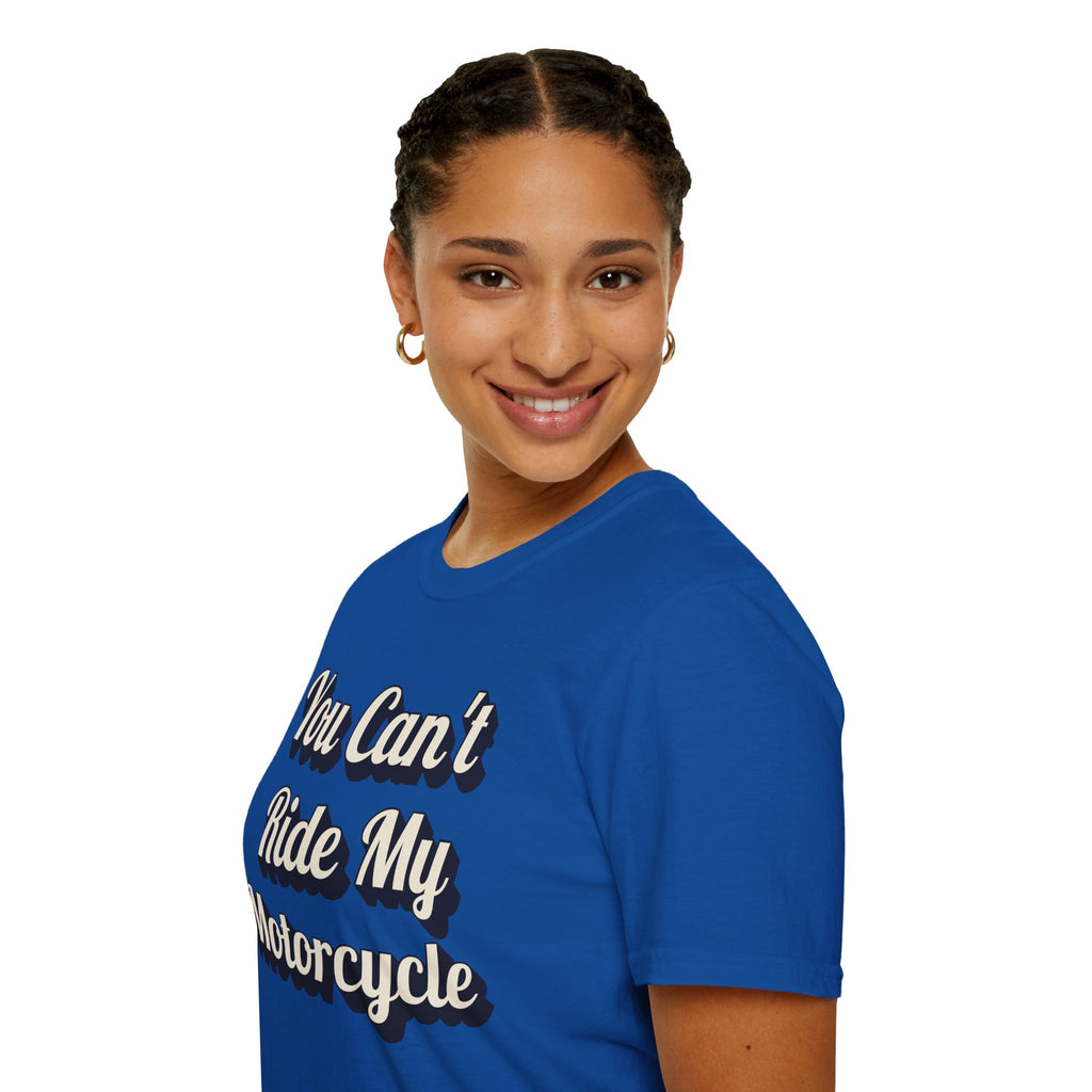 You Can't Ride My MotorcycleT-Shirt