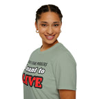 CHECK YOUR MIRRIORS, I WANT TO LIVE T-SHIRT