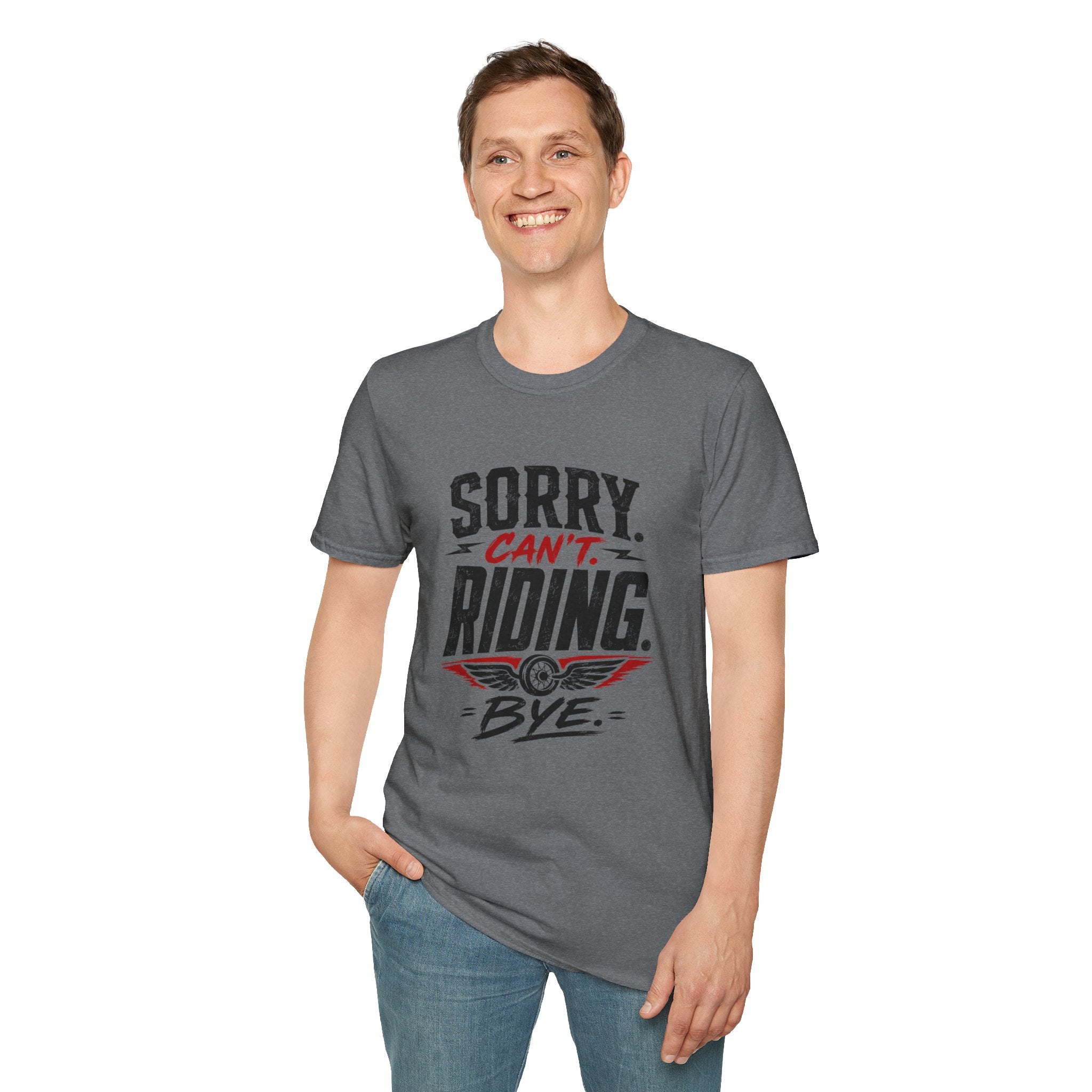 Sorry. Can't. Riding. Bye. T-Shirt
