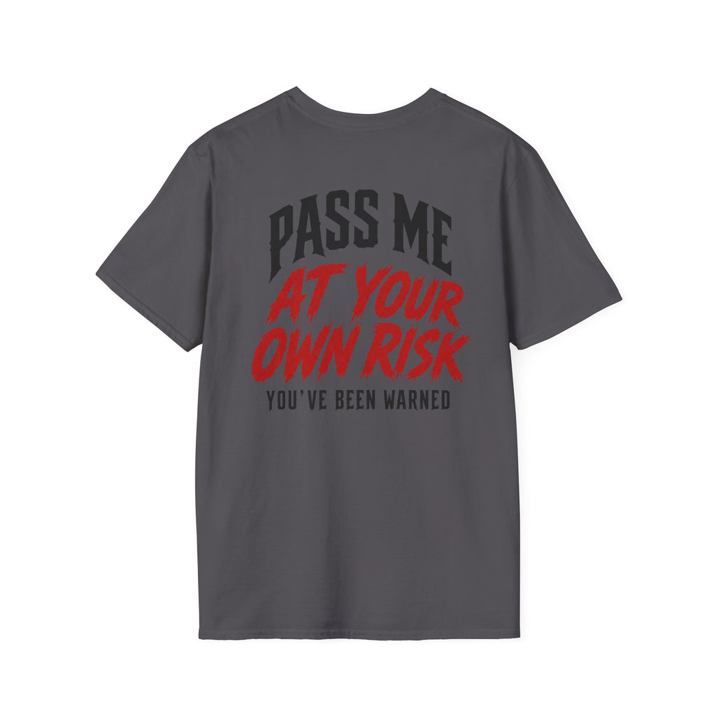 PASS ME AT YOUR OWN RISK- SHOW ME YOUR BIKE T-Shirt