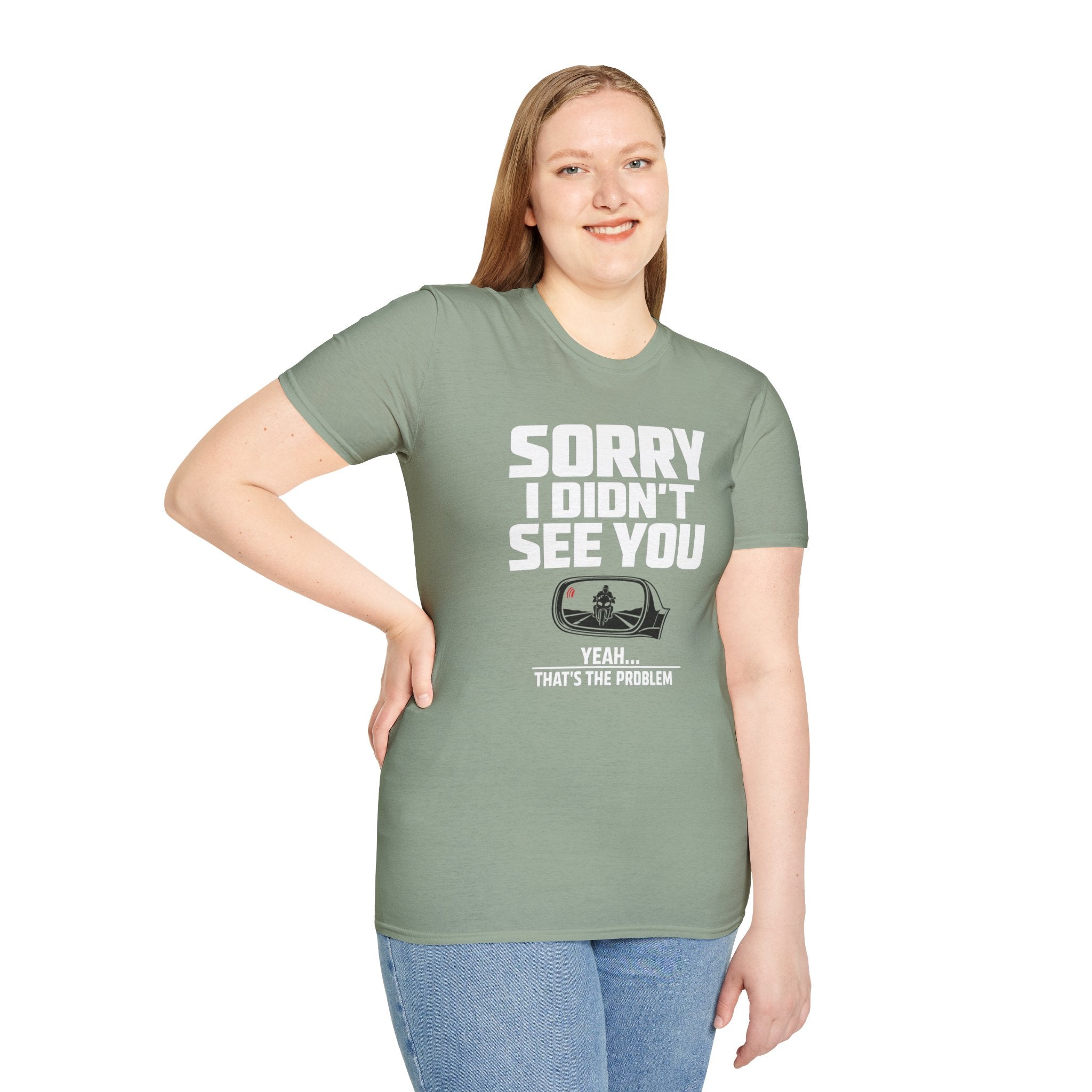 SORRY I DIDN'T SEE YOU THERE T-SHIRT