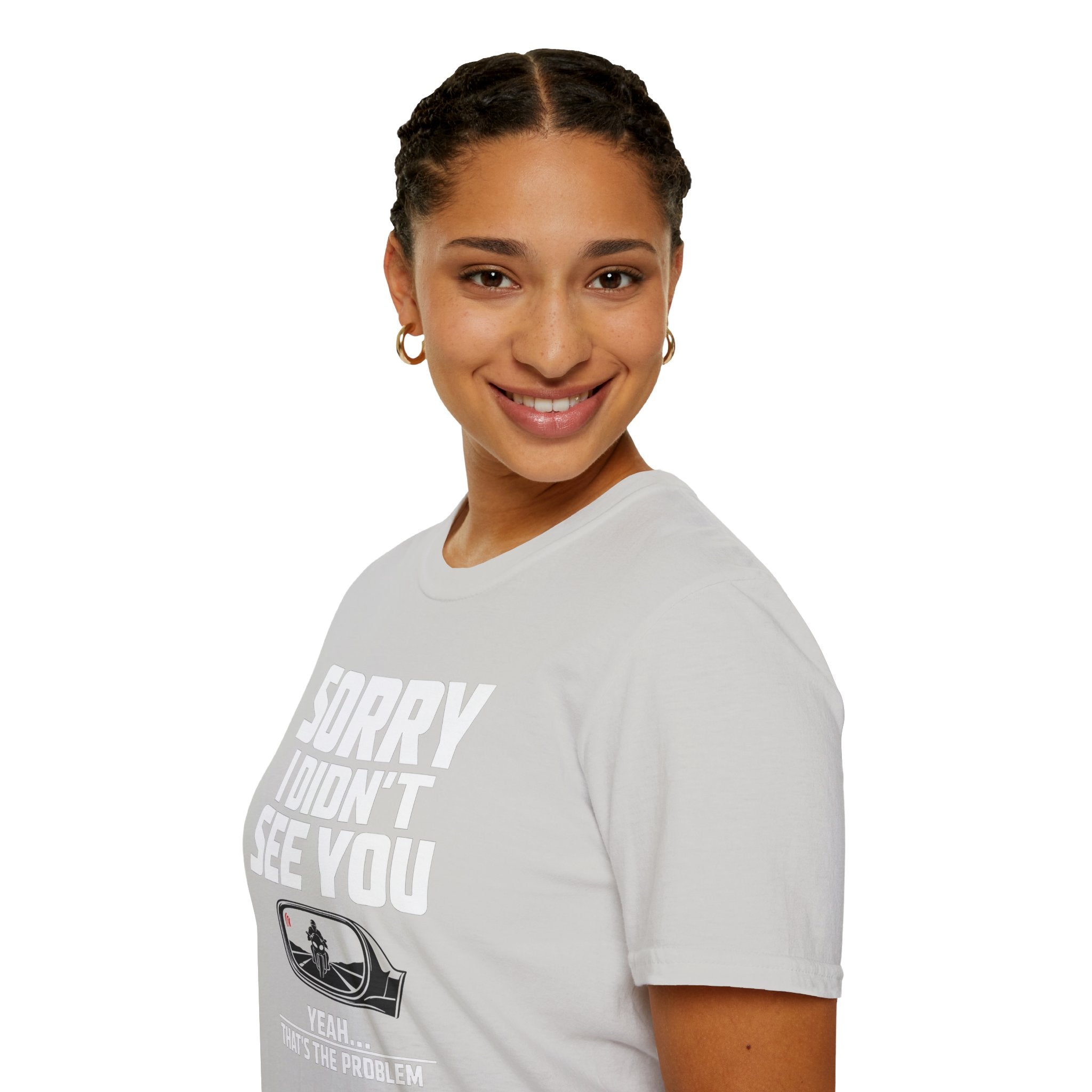 SORRY I DIDN'T SEE YOU THERE T-SHIRT