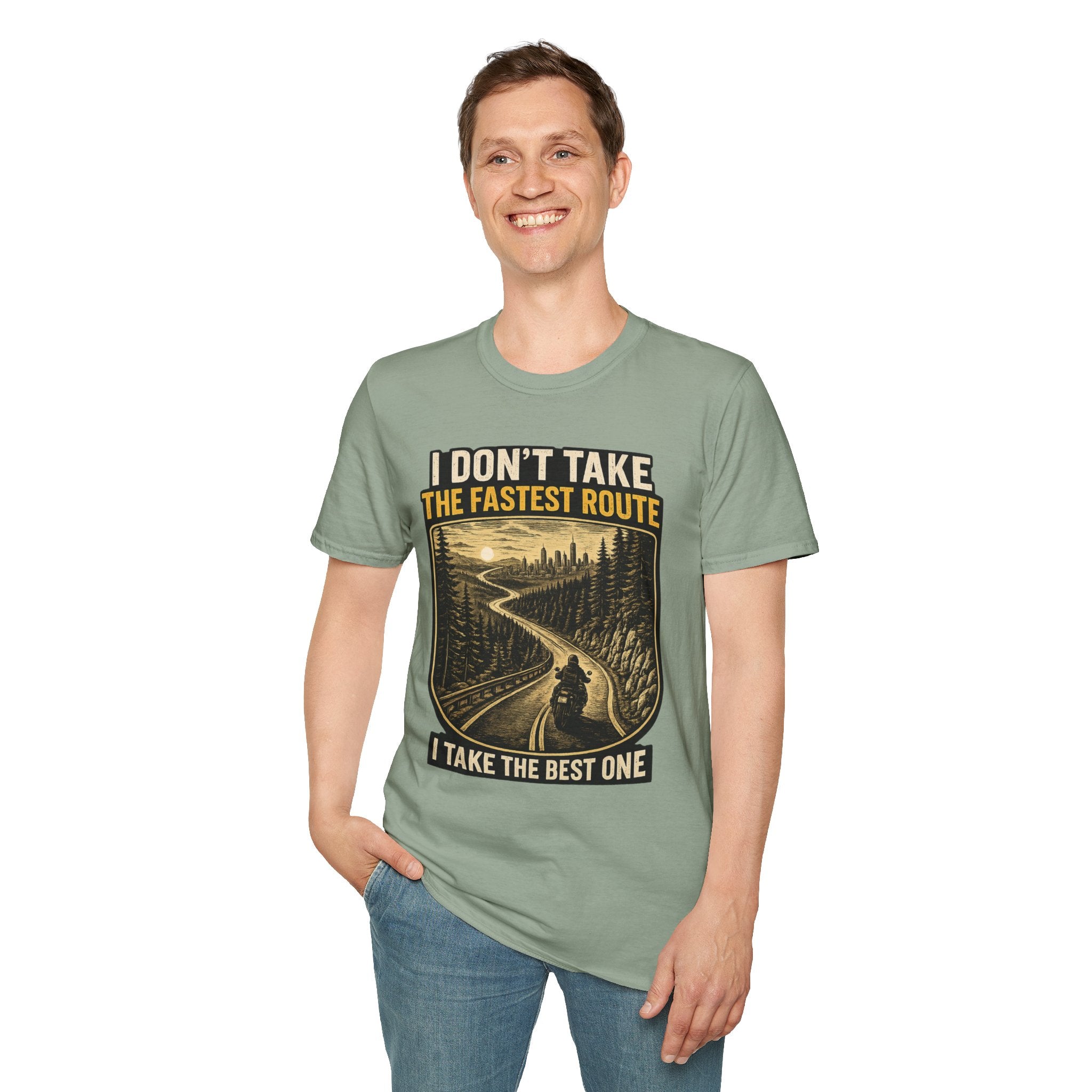 I DON'T TAKE THE FASTEST ROUTE, I TAKE THE BEST ONE T-SHIRT