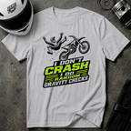 I Don't Crash I Do Random Gravity Checks T-Shirt