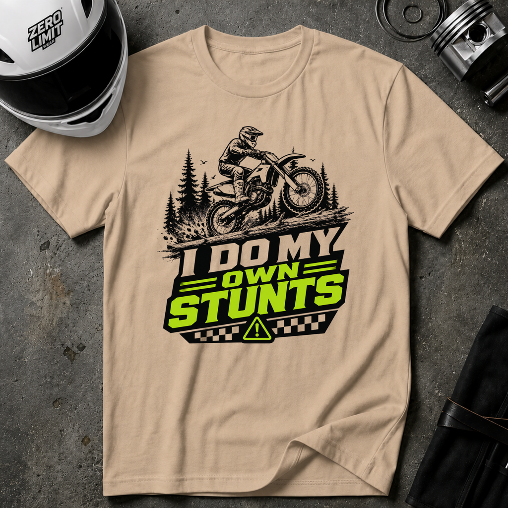 I Do My Own Stunts T-Shirt
