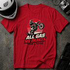 All Gas No Brakes Motorcycle T-Shirt
