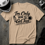 I'm Only Here To Get A Tan T-Shirt
