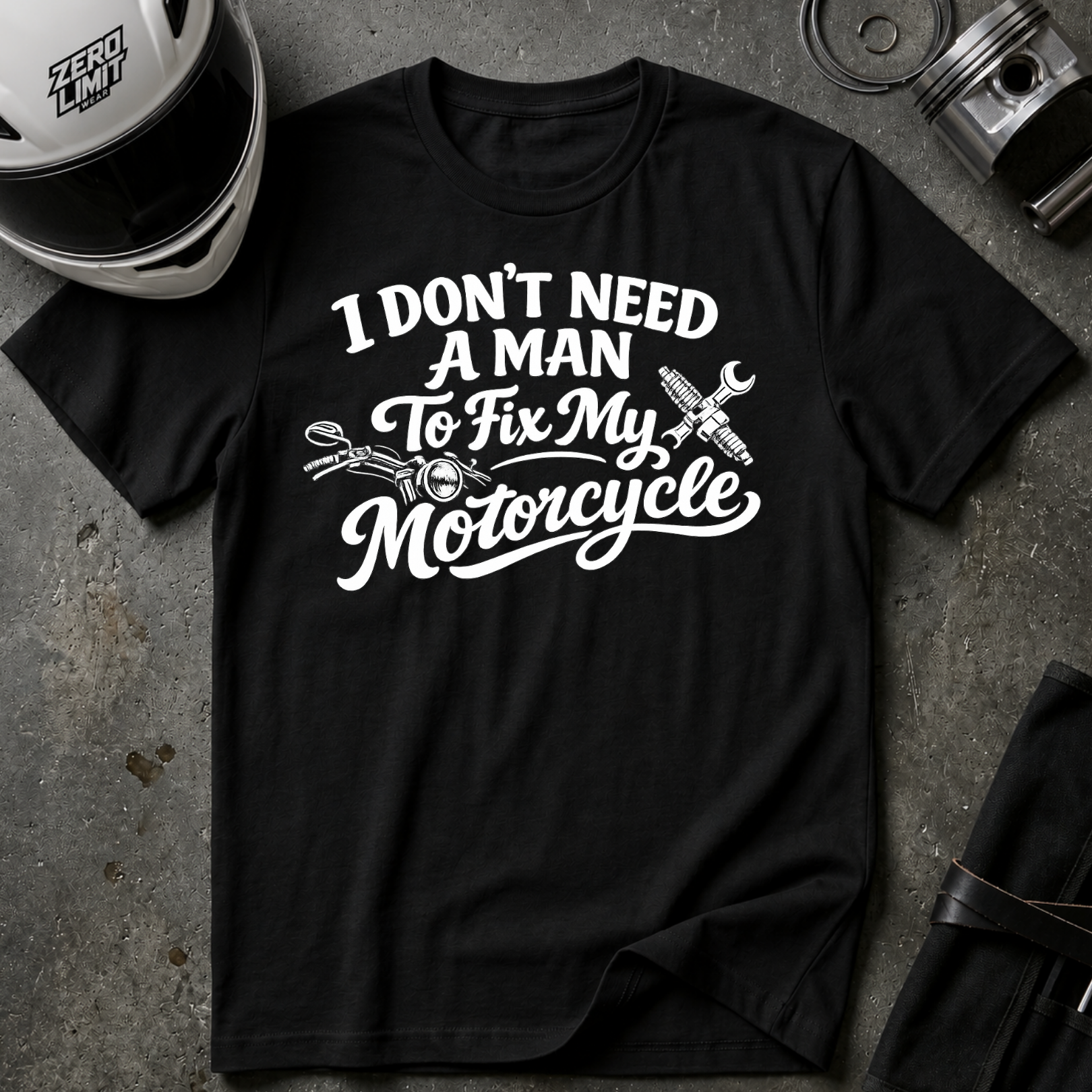 I Don't Need A Man To Fix My Motorcycle T-Shirt