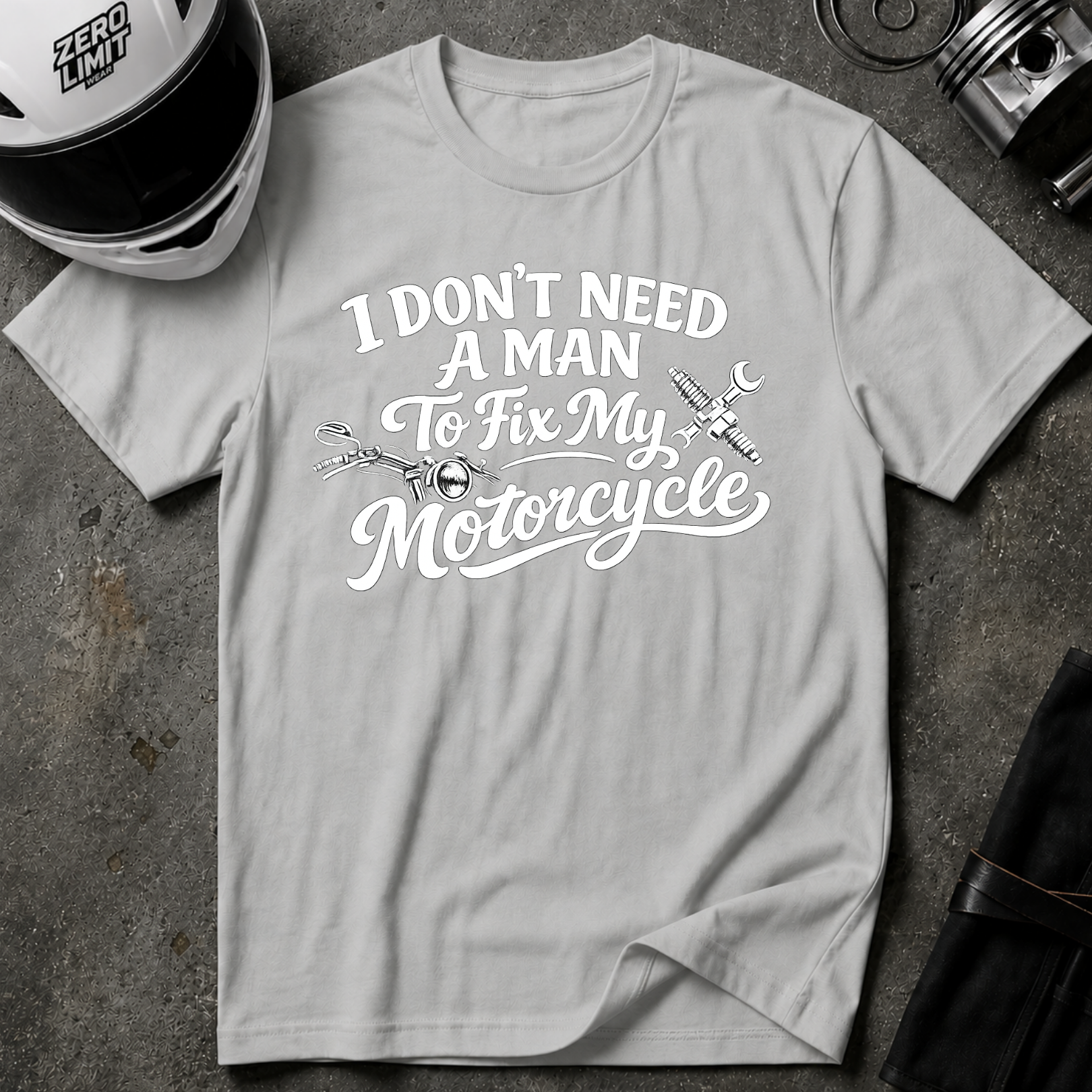 I Don't Need A Man To Fix My Motorcycle T-Shirt