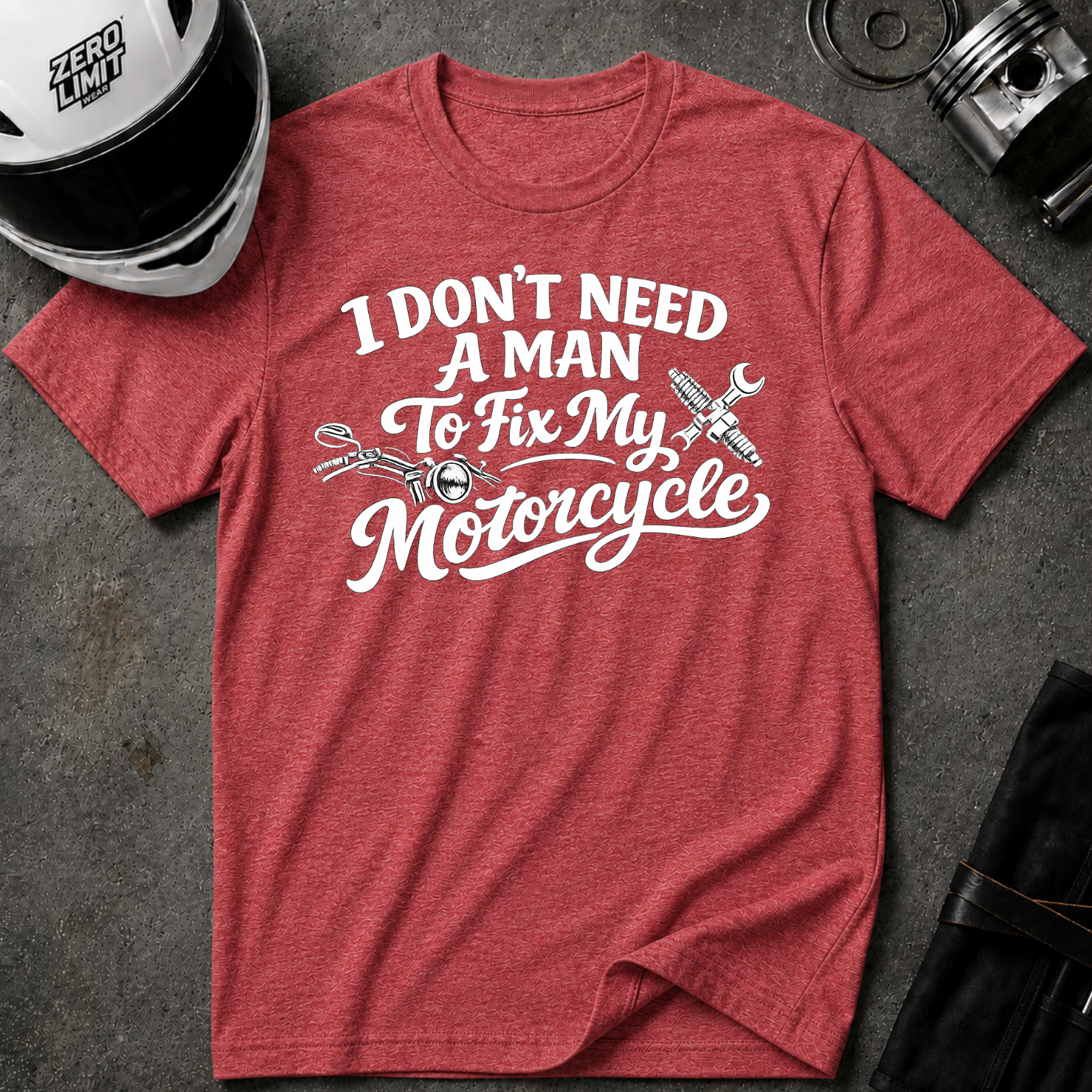 I Don't Need A Man To Fix My Motorcycle T-Shirt