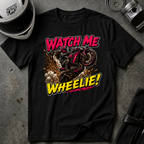 Watch Me Wheelie (Woman) T-Shirt
