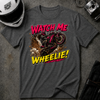 Watch Me Wheelie (Woman) T-Shirt