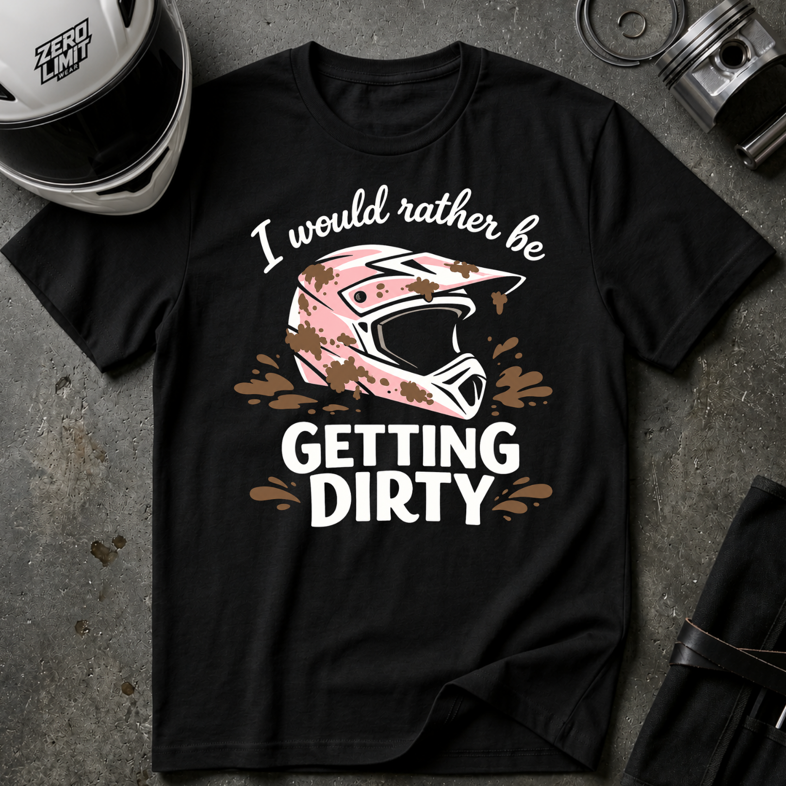 I Would Rather Be Getting Dirty T-Shirt