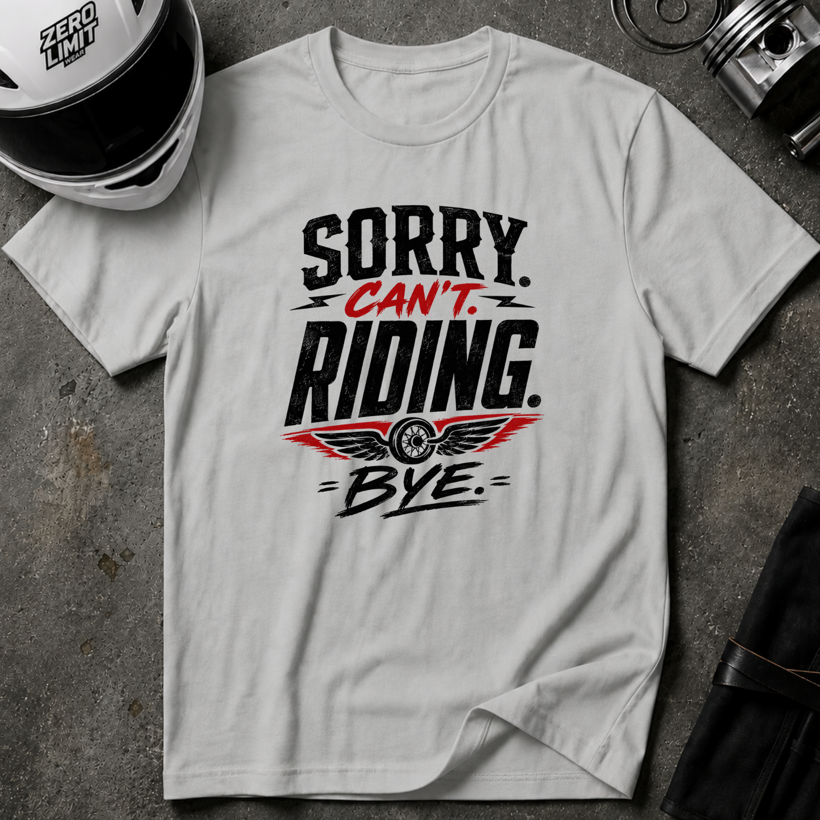 Sorry. Can't. Riding. Bye. T-Shirt