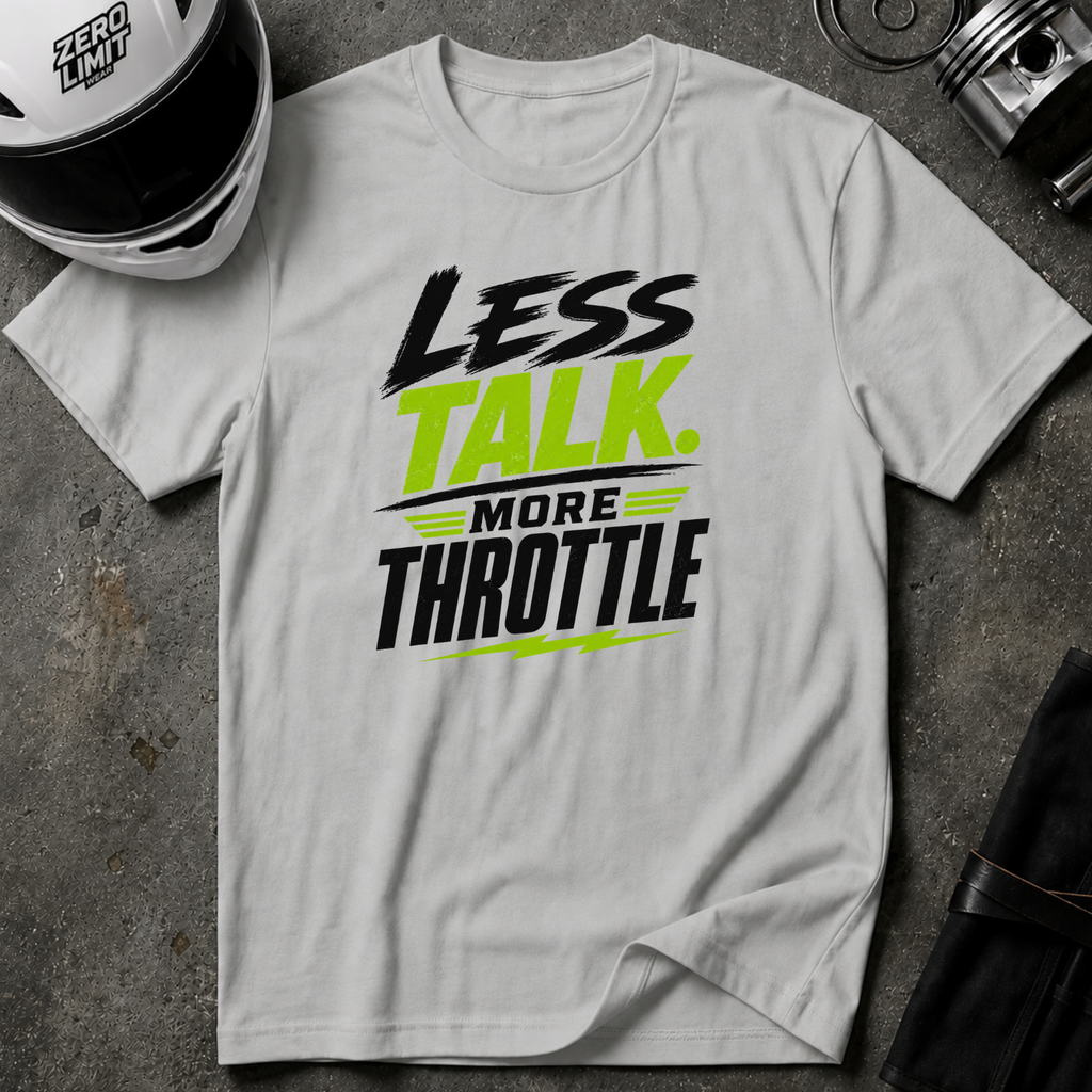 Less Talk More Throttle T-Shirt