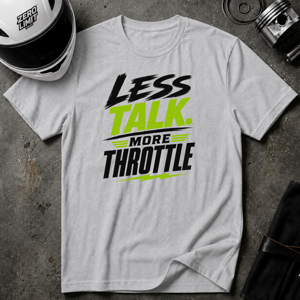 Less Talk More Throttle T-Shirt