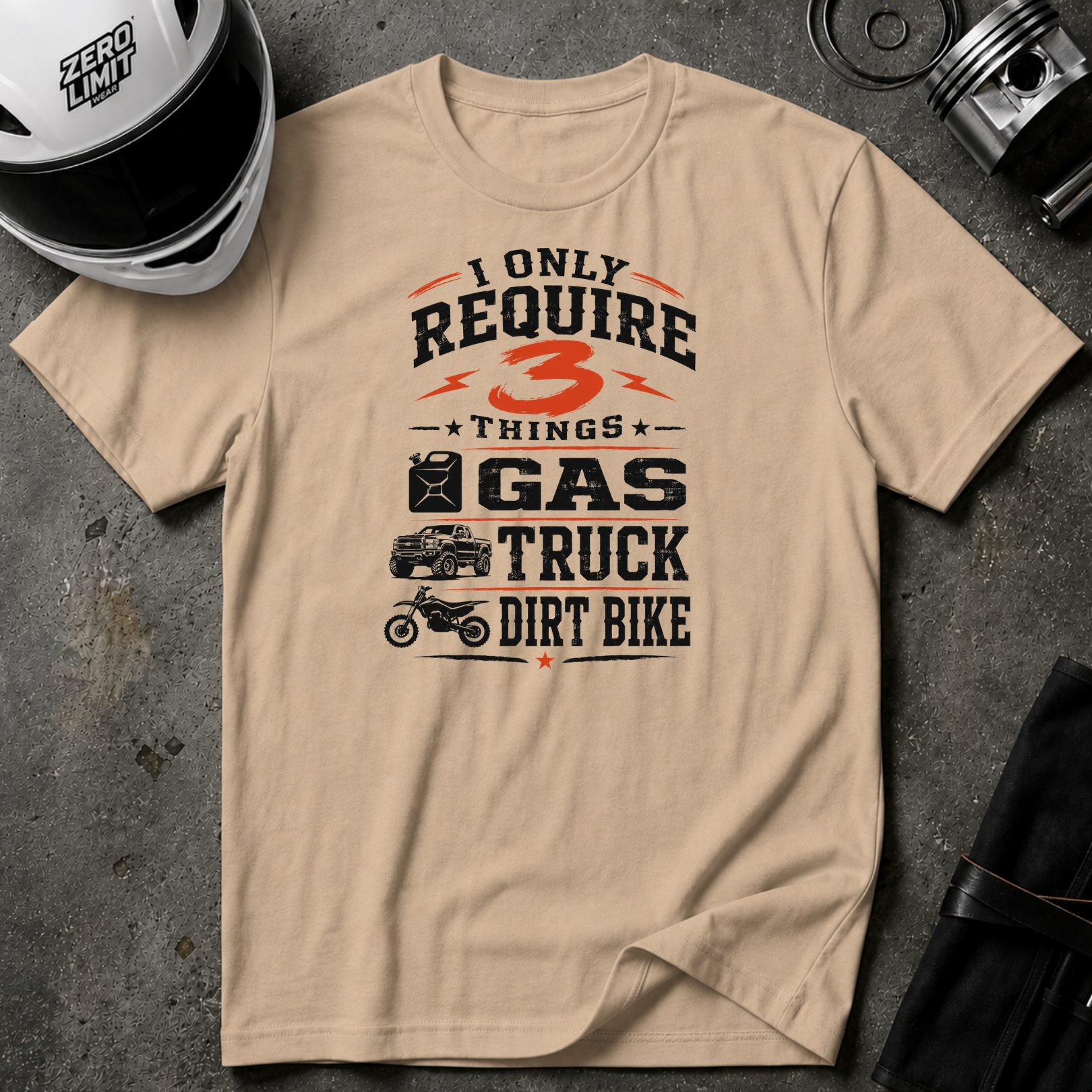 I Only Require 3 Things Gas, Truck, Dirt Bike T-Shirt