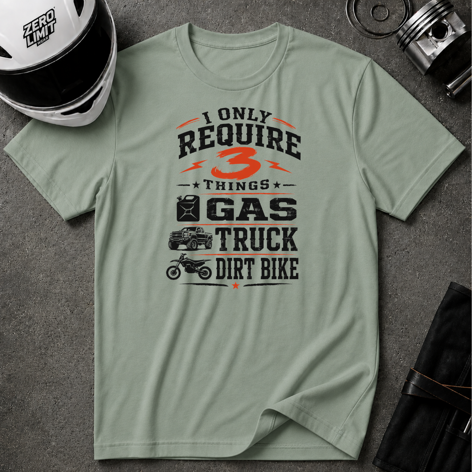 I Only Require 3 Things Gas, Truck, Dirt Bike T-Shirt