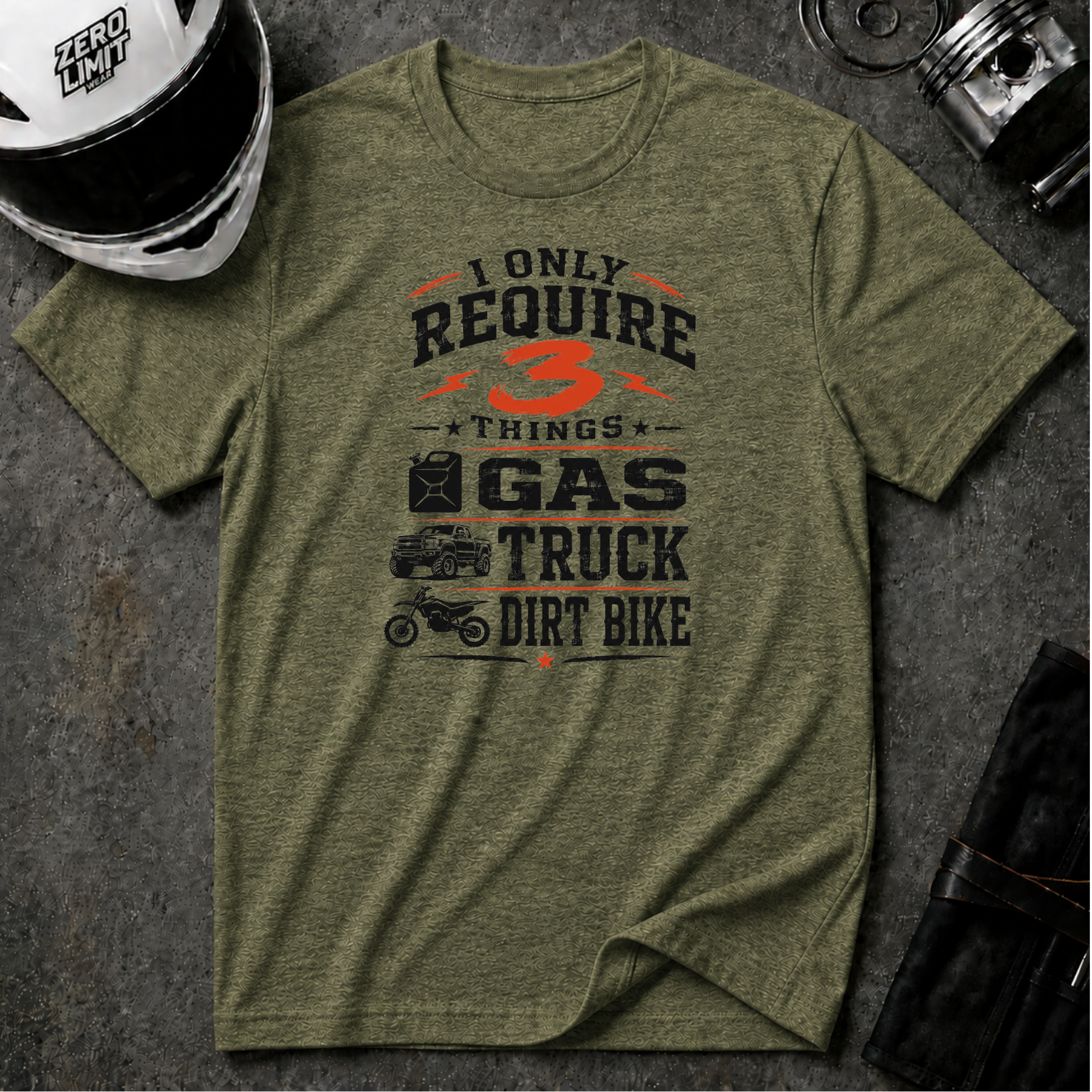 I Only Require 3 Things Gas, Truck, Dirt Bike T-Shirt
