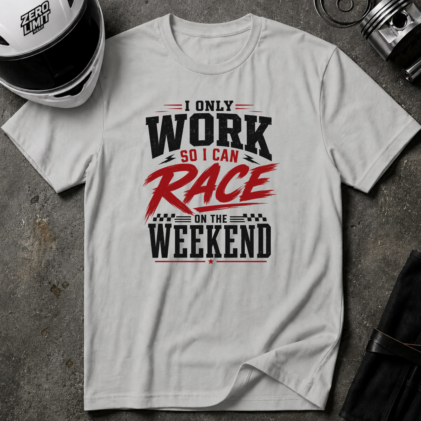 I Only Work So I Can Race On The Weekend T-Shirt