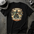 I'm Nobody's Backpack I Ride My Own T-Shirt