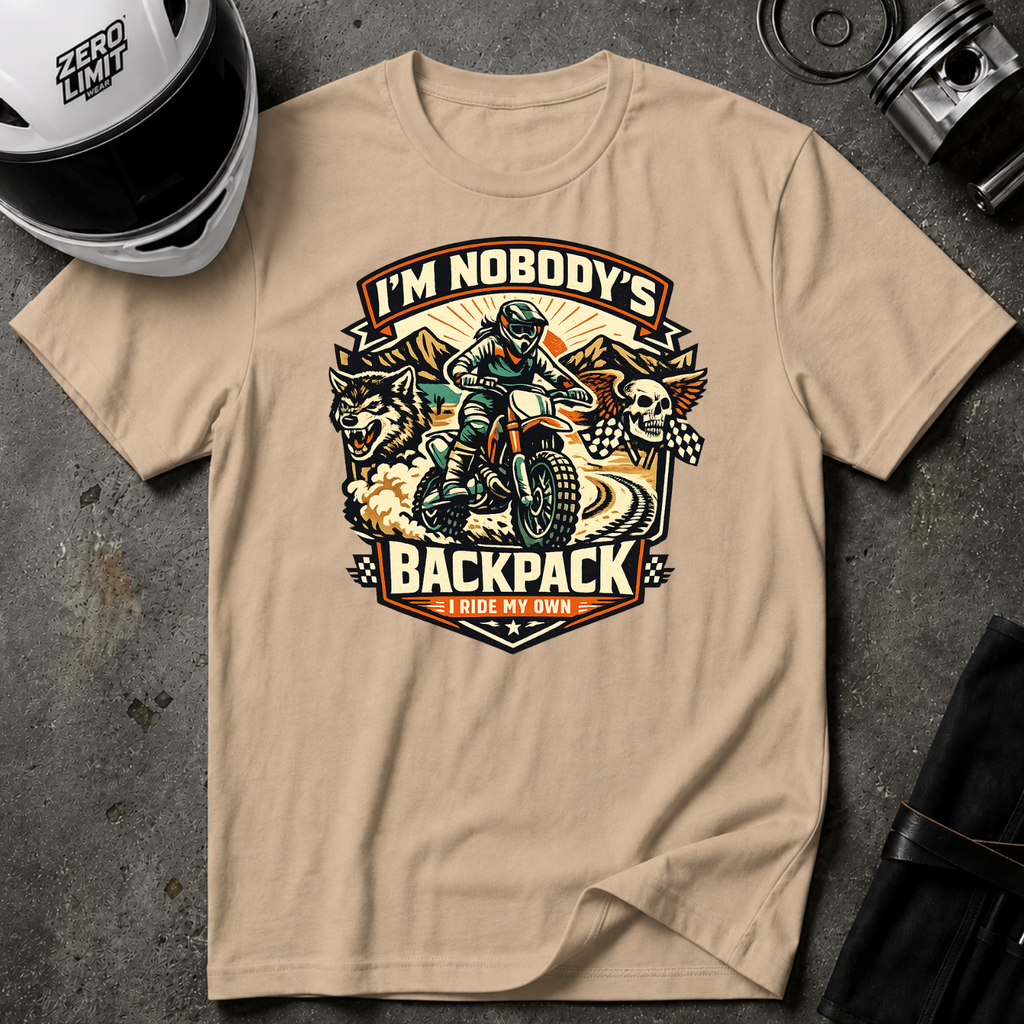 I'm Nobody's Backpack I Ride My Own T-Shirt