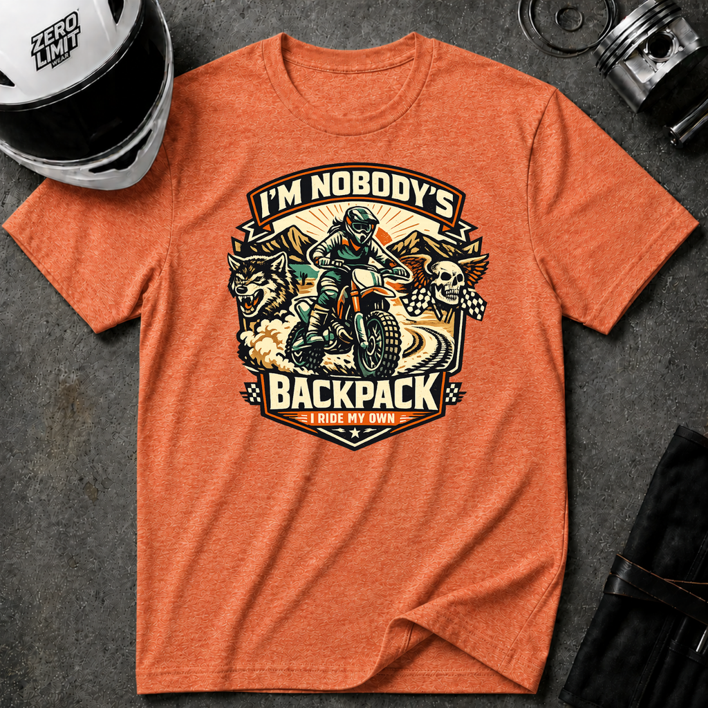 I'm Nobody's Backpack I Ride My Own T-Shirt