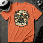 I'm Nobody's Backpack I Ride My Own T-Shirt