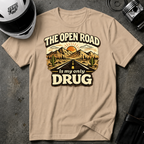 The Open Road is My Only Drug T-Shirt