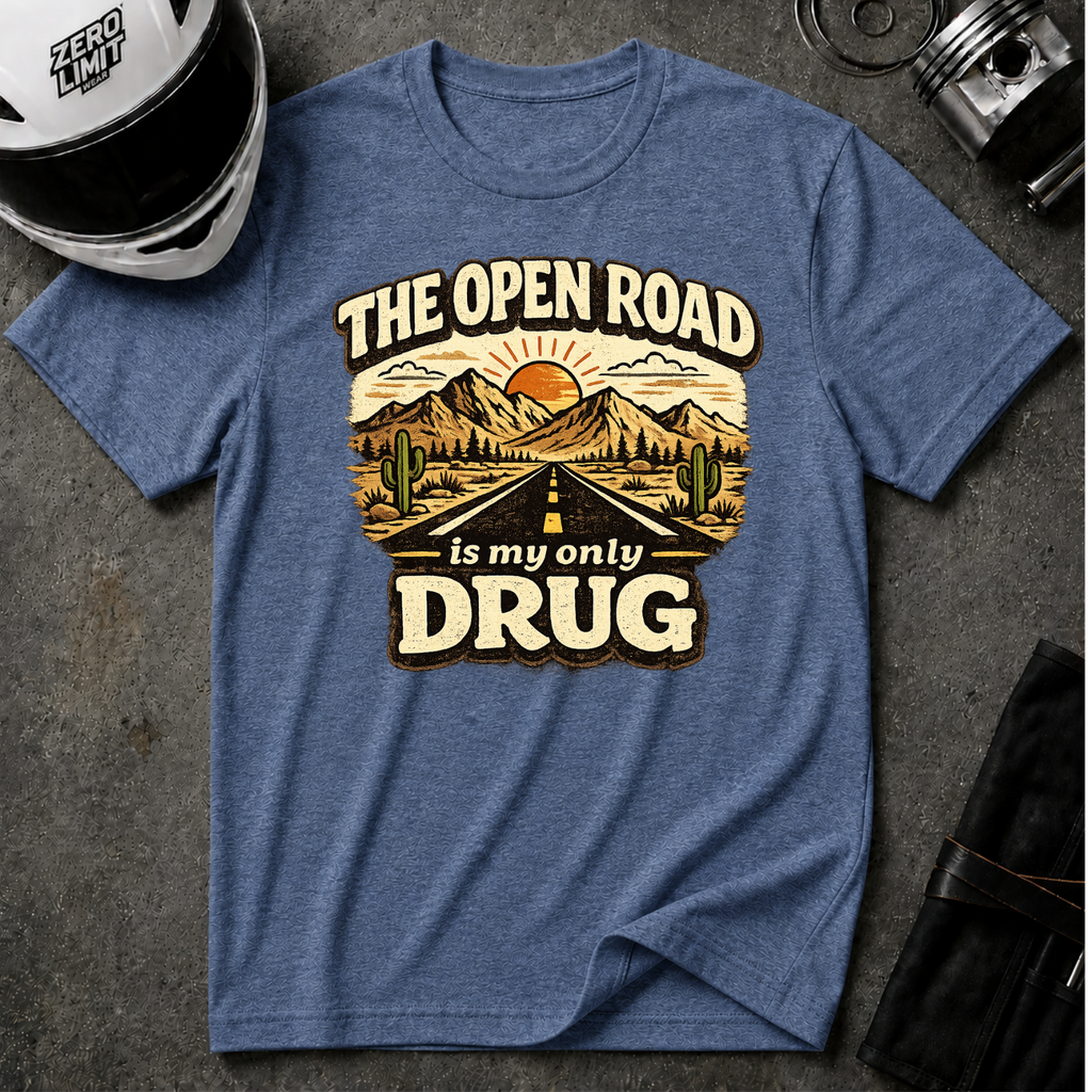 The Open Road is My Only Drug T-Shirt