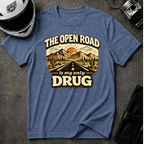 The Open Road is My Only Drug T-Shirt