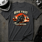 Ride Fast Fear Nothing T-Shirt