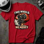 Two Wheels No Mercy T-Shirt