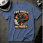 Two Wheels No Mercy T-Shirt