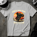 Girls Who Ride Don't Follow T-Shirt