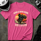Girls Who Ride Don't Follow T-Shirt