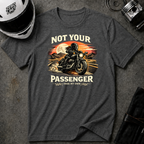 No Your Passenger T-Shirt