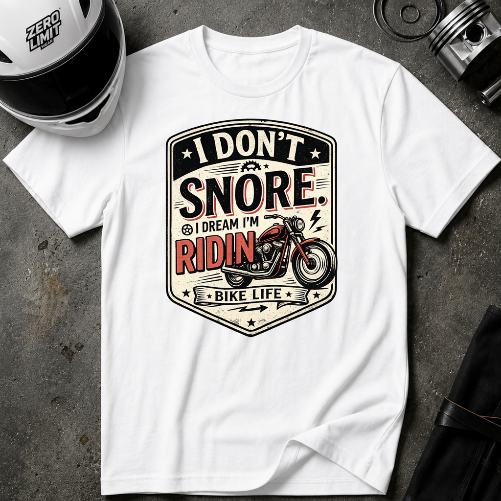I Don't Snore I Dream I'm Riding T-Shirt