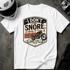 I Don't Snore I Dream I'm Riding T-Shirt