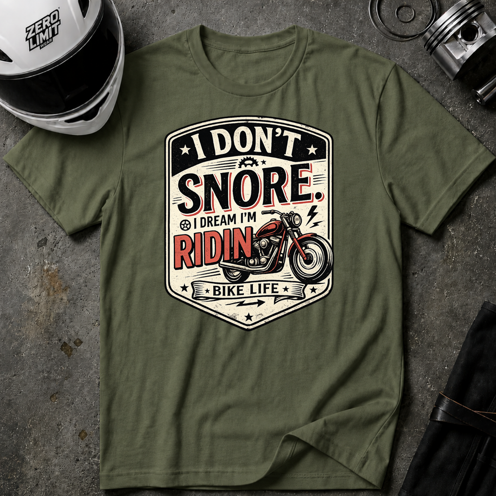 I Don't Snore I Dream I'm Riding T-Shirt