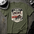 I Don't Snore I Dream I'm Riding T-Shirt
