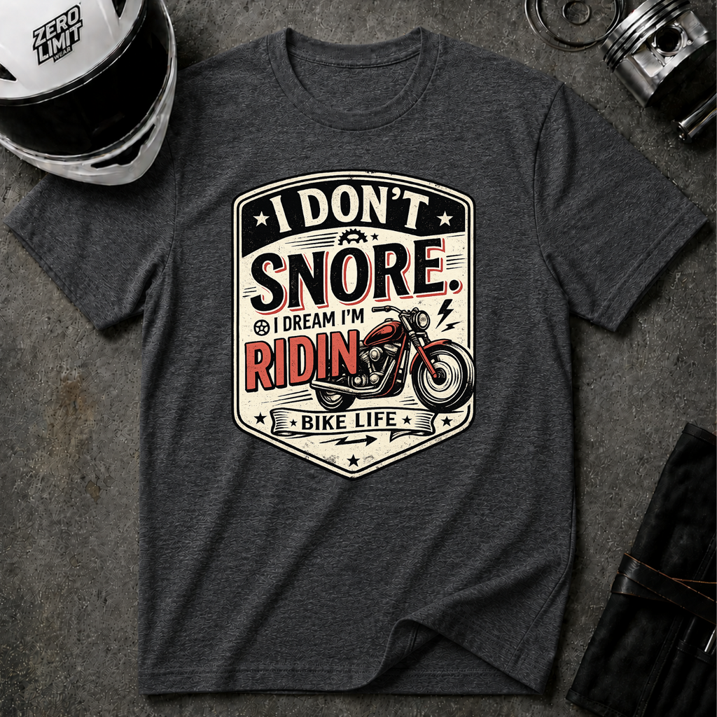 I Don't Snore I Dream I'm Riding T-Shirt