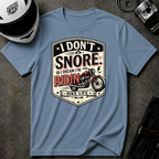 I Don't Snore I Dream I'm Riding T-Shirt