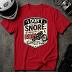 I Don't Snore I Dream I'm Riding T-Shirt