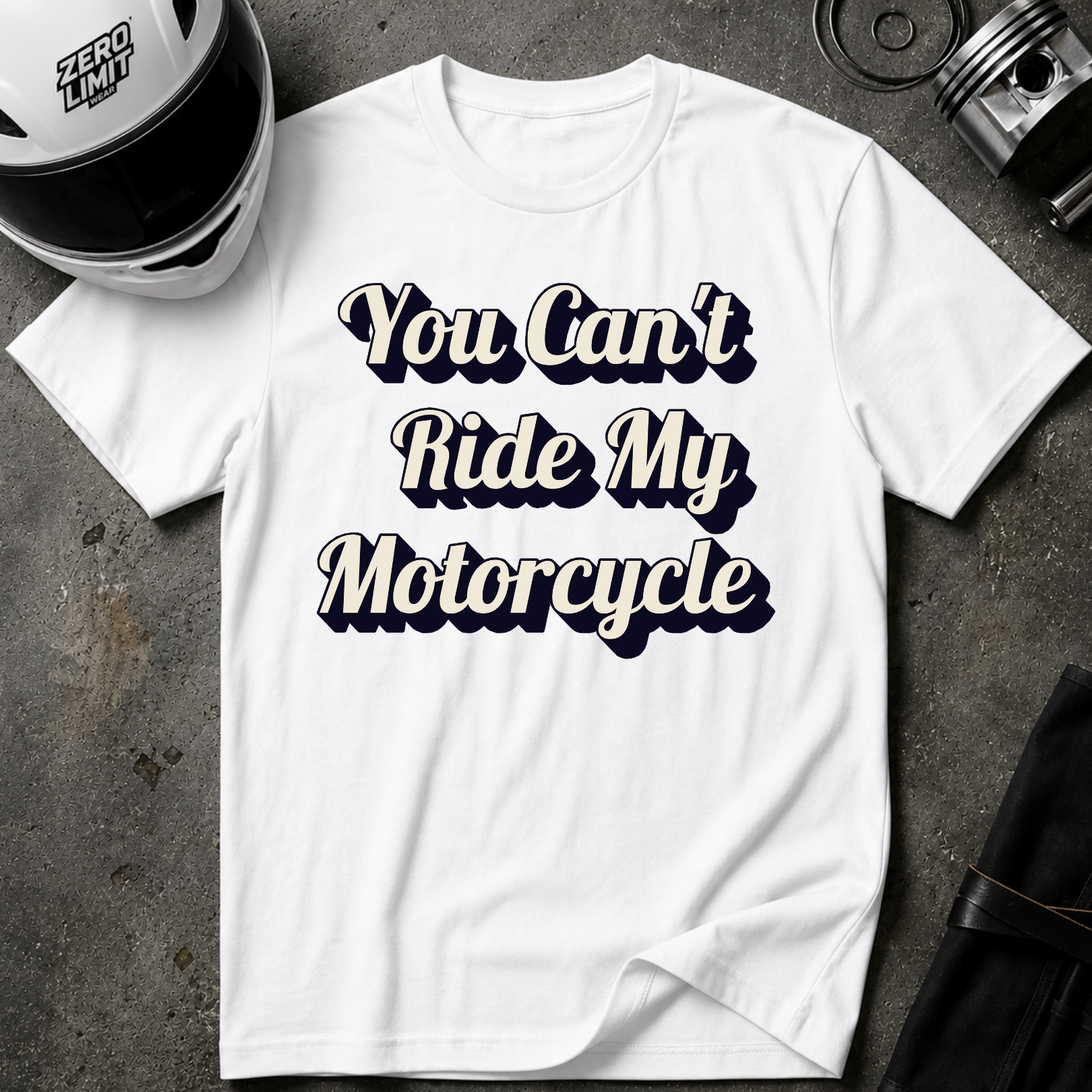 You Can't Ride My MotorcycleT-Shirt