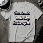 You Can't Ride My MotorcycleT-Shirt