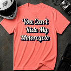 You Can't Ride My MotorcycleT-Shirt